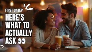 First Date Questions To Connect