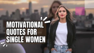 Motivational Quotes for Single Women