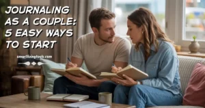 Couple Journaling Prompts You’ll Actually Want to Answer